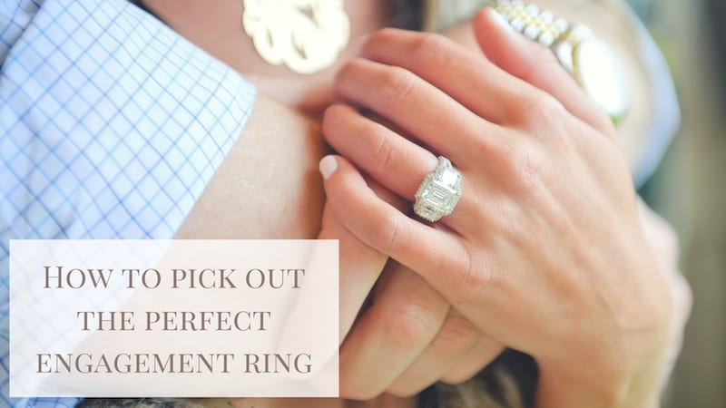 How to Pick the Perfect Engagement Ring